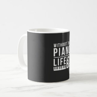 Mug Sans le piano, la vie serait plate