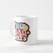 Mug Sans Mauvaises Journées (Devant gauche)