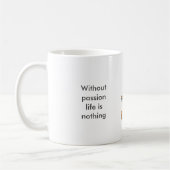 Mug Sans passion, la vie n'est rien (Gauche)