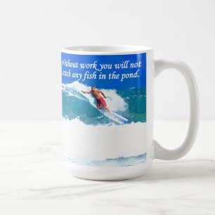 Mug Sans travail vous ne pêcherez aucun poisson dans