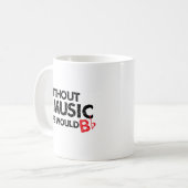 Mug Sans vie de musique B (soyez) plat (Devant gauche)