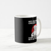 Mug Santa Claus He's Making A List Checking It Twice ( (Devant droit)