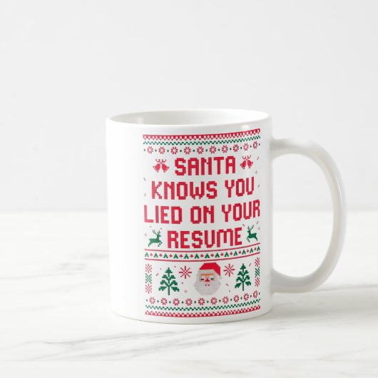 Mug Santa Knows You Lied On Your Resume Funny Office C (Droite)
