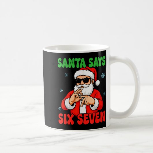 Mug Santa Says Six Seven Meme 67 Christmas Holiday Cut (Droite)