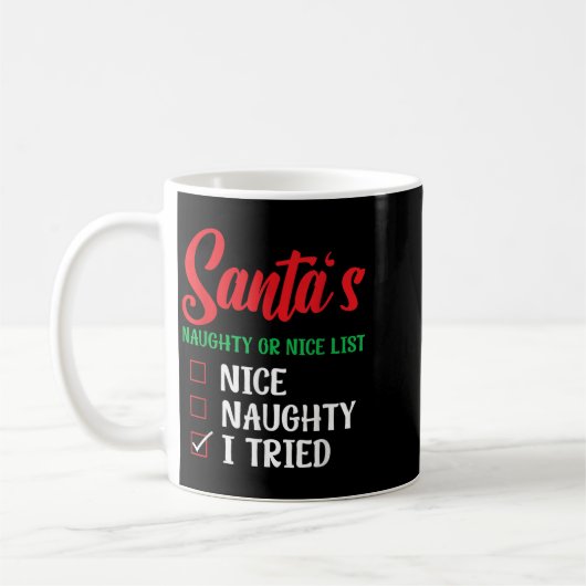 Mug Santa's Naughty Or Nice List I Tried Christmas (Gauche)