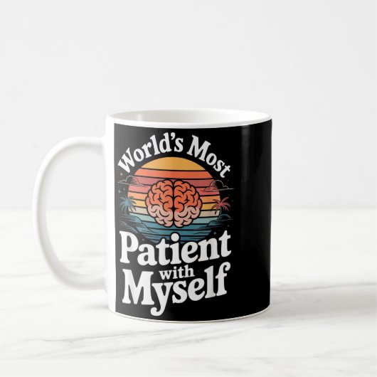 Mug Santé mentale : le plus patient du monde avec moi- (Gauche)