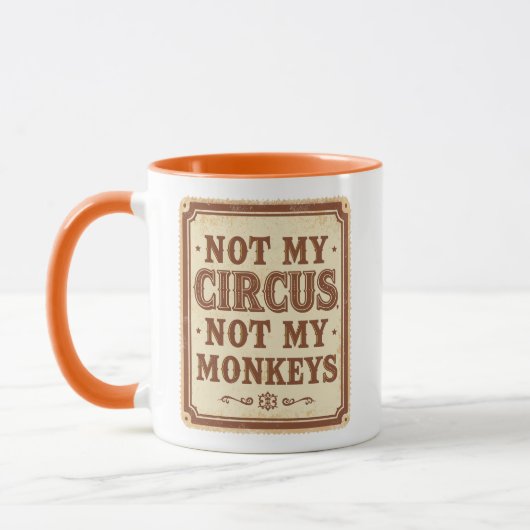 Mug Sarcasique Pas Mon Cirque Pas Mes Singes (Gauche)