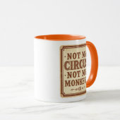 Mug Sarcasique Pas Mon Cirque Pas Mes Singes (Devant droit)