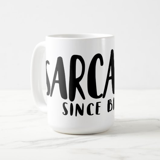 Mug SARCASM depuis la naissance (Devant gauche)