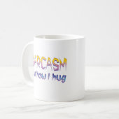 Mug Sarcasme C'est comme ça que je serre des bras drôl (Devant gauche)