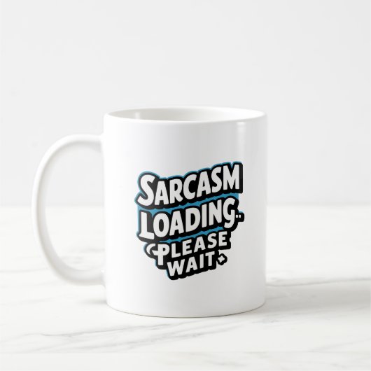 Mug Sarcasme Chargement... Veuillez patienter - Witty  (Gauche)