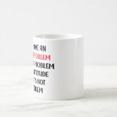 Mug Sarcasme drôle, je n'ai pas de problème d'attitude (Centre)