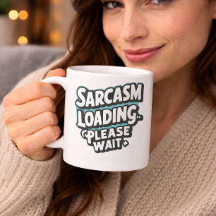 Mug Sarcasme en chargement, veuillez patienter Citatio