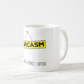 Mug Sarcasme - juste un service que j'offre (Devant droit)