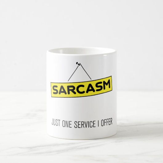 Mug Sarcasme - juste un service que j'offre (Centre)