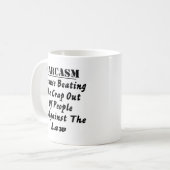 Mug Sarcasme puisque battre la merde hors des (Devant gauche)