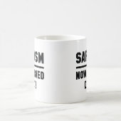 Mug Sarcasme servi maintenant quotidiennement (Centre)