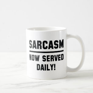 Mug Sarcasme servi maintenant quotidiennement