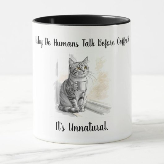 Mug Sarcastic Cat: Why Do Humans Talk Before Coffee