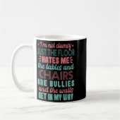 Mug Sarcastic Im Not Clumsy I'm Not Clumsy (Gauche)