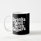Mug Sarcastic Quote Saying Gift Drinks Well With Other (Gauche)