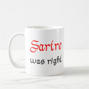 Mug sartre avait raison