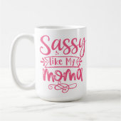 Mug Sassy Like My Mama Personalized (Gauche)
