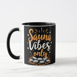 Mug Sauna Vibes Uniquement Sauna Amateurs Spa Jour