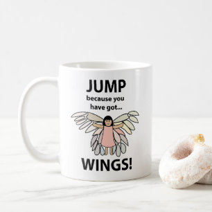 Mug Sauter des ailes parce que vous avez des ailes