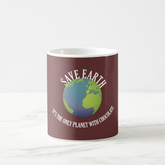 Mug sauver la terre c'est la seule planète avec du cho (Centre)