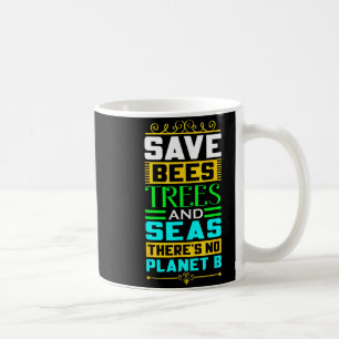 Mug Sauver les abeilles les arbres et les mers il n'y