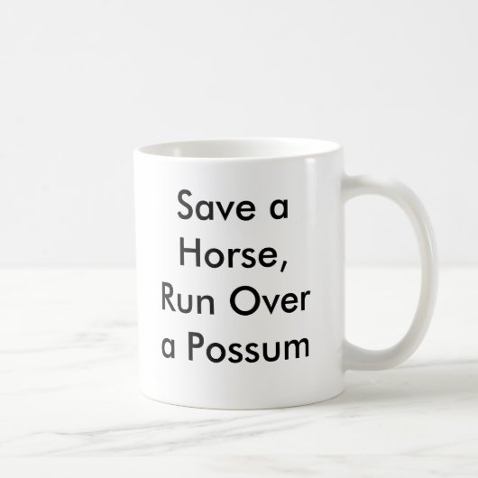 Mug Sauvez un cheval, courez plus d'un opossum (Droite)