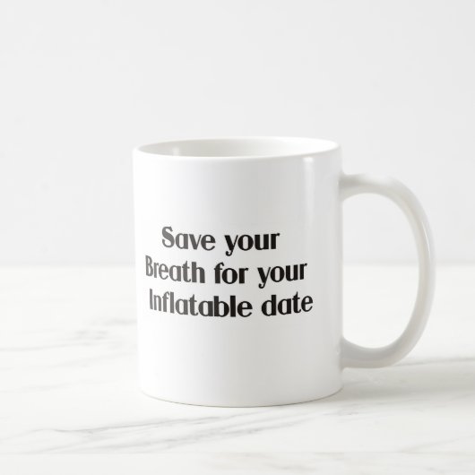Mug Sauvez votre souffle pour votre date gonflable (Droite)