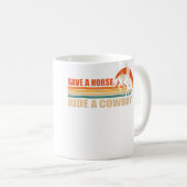 Mug Save A Horse Ride A Cowboy Riding Horse (Devant droit)