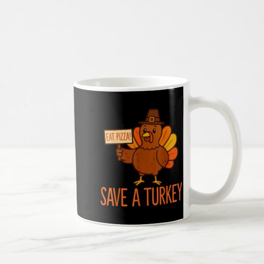 Mug Save A Turkey Eat Zza Funny Thanksgiving Men Women (Droite)