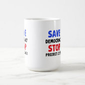 Mug Save Democracy Stop Project 2025 Election Gift (Centre)