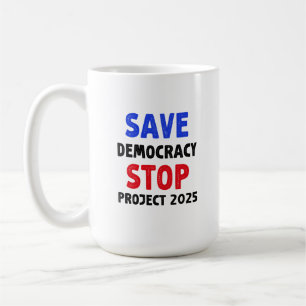 Mug Save Democracy Stop Project 2025 Election Gift
