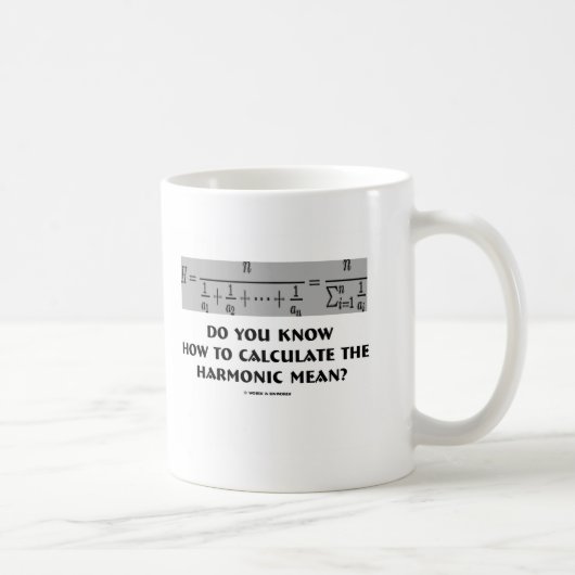Mug Savez-vous calculer le moyen harmonique ? (Droite)