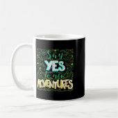 Mug Say Yes To New Adventures Insrational Motivational (Gauche)