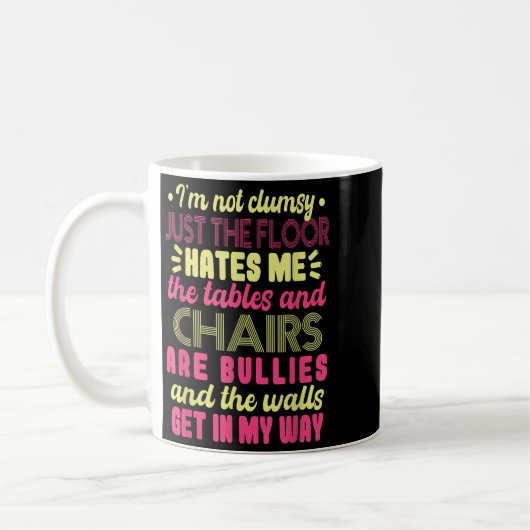 Mug Saying Im Not Clumsy Women Saying I'm Not Clumsy (Gauche)