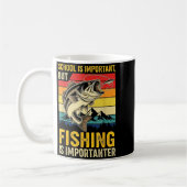 Mug School Is Imrtant But Fishing Is Imrtanter Fish B  (Gauche)
