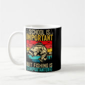 Mug School Is Imrtant But Fishing Is Imrtanter Fish B  (Gauche)