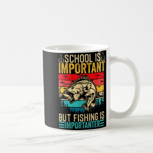 Mug School Is Imrtant But Fishing Is Imrtanter Fish B  (Droite)
