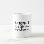 Mug Science C'est comme la magie, mais réel<br><div class="desc">Science C'est comme la magie,  mais réel</div>