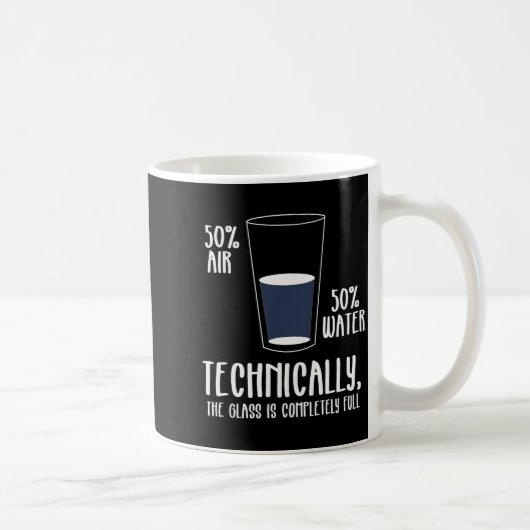 Mug Science Humor Technically The Gl Is Always Full Sh (Droite)