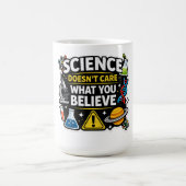 Mug Science Over Belief – Funny Science Quote Design (Centre)