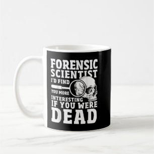 Mug Scientifique médico-légal Scène criminelle Drôle F