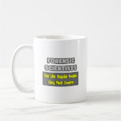 Mug Scientifiques médico-légaux ... Plus intelligent (Gauche)