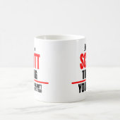 Mug Scott ce que tu ne comprendrais pas nom (Centre)