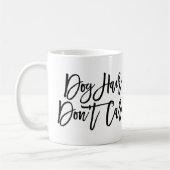 Mug Script chic "Les cheveux de chien ne s'en soucient (Gauche)
